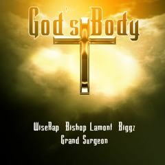God's Body (Feat. Bishop Lamont, Grand Surgeon & Biggz)