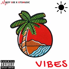 Vibes Mikey Gee x OTSMusic