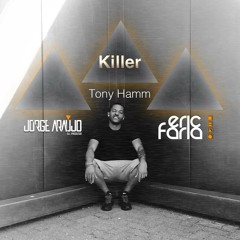 Eric Faria & Jorge Araujo Feat Tony Hamm - Killer