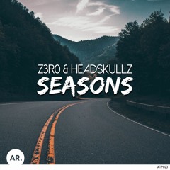 Z3R0 & Headskullz | Seasons [OUT NOW ON SPOTIFY]