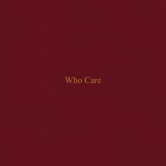 Who Care (Official)