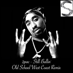 2pac - Still Ballin (Old School West Coast Remix)