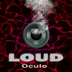 Oculo- Loud