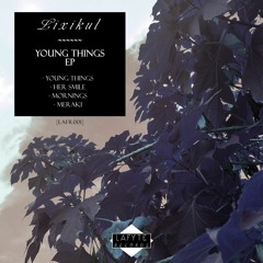 Lixikul - Her Smile [Young Things EP]