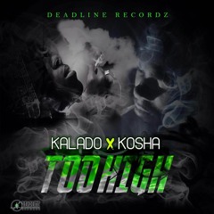 Kosha Di SoJah & Kalado - Too High - RAW