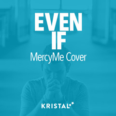MercyMe - Even If (Kristal Stars Cover)