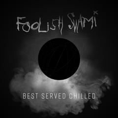 Foolish Swami - Best Served Chilled Vol. 2