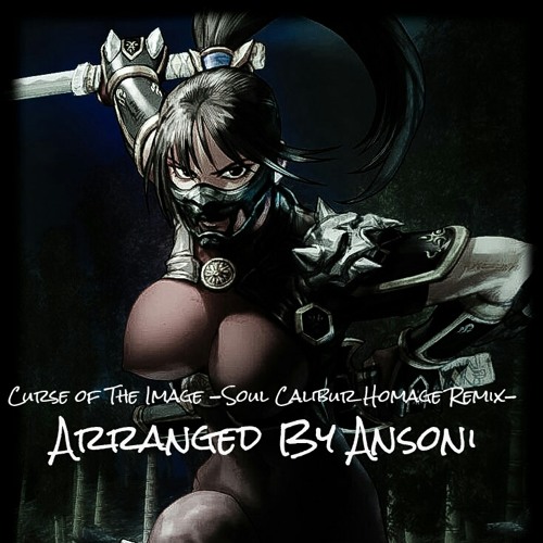 Curse Of The Image-Soul Calibur Homage Remix- Arranged By: Ansoni, The Drummer