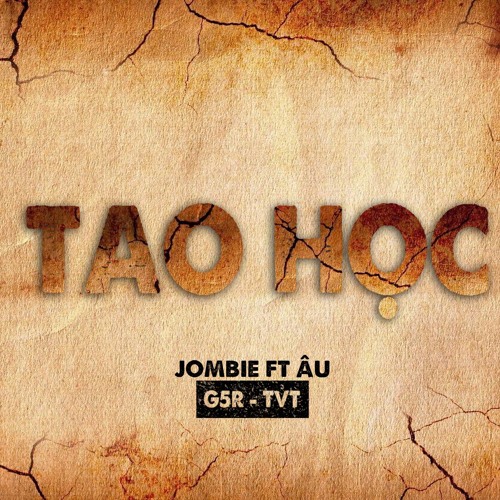 TAO HỌC - Jombie Ft Âu [G5RxTVT]