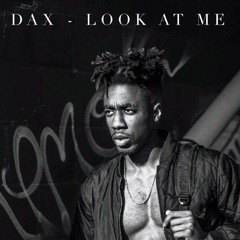 DAX - She Cheated (Look At Me Remix)
