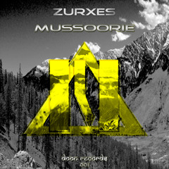 Zurxes - Mussoorie (Out Now) (Supported By ANG)