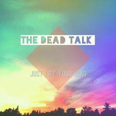 Just Lift Your Head