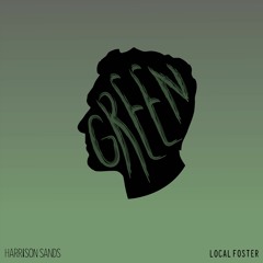 Green (ft. Local Foster)