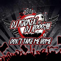 Dj Kicken Vs Dj Roooy  - Don't Take Me Home (Da Short Radio Edit)