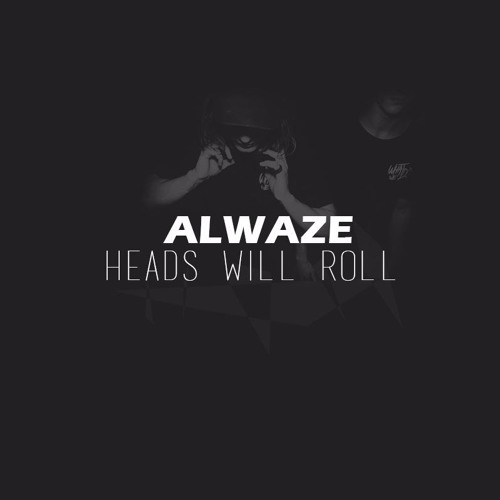 H3ADZ WILL R0LL (ALWAZE REBOOT)