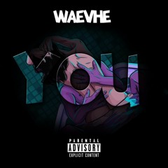 Waevhe - You