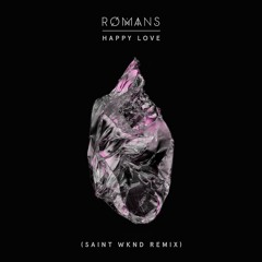 RØMANS - Happy Love (SAINT WKND Remix)