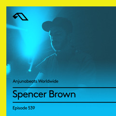 Anjunabeats Worldwide 539 with Spencer Brown (Live from Bang Bang, San Diego)