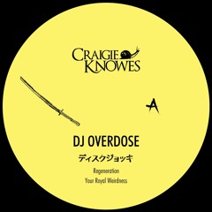 Premiere: DJ Overdose – Your Royal Weirdness [Craigie Knowes]