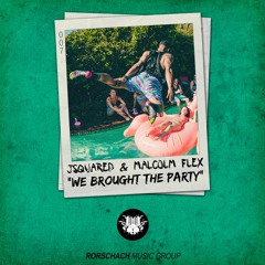 JSQUARED & MALCOLM FLEX - WE BROUGHT THE PARTY (#5 Beatport Dubstep Top 100)