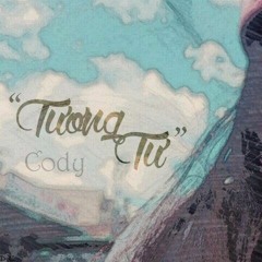 Tương Tư - Cody   Ｆｒｏｍ   Ｔｈｅ ＯｕｔＬａｗ$