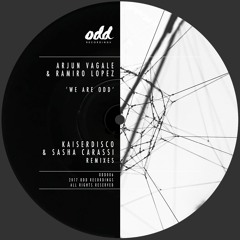 ODD006 Arjun Vagale & Ramiro Lopez- 'We are odd' (Kaiserdisco & sasha Carassi remixes)