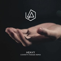 Heavy (Confetti Parade Remix)