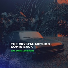 The Crystal Method - Comin Back (Evan Gamble Lewis Rerub) ⬇ FREE DOWNLOAD