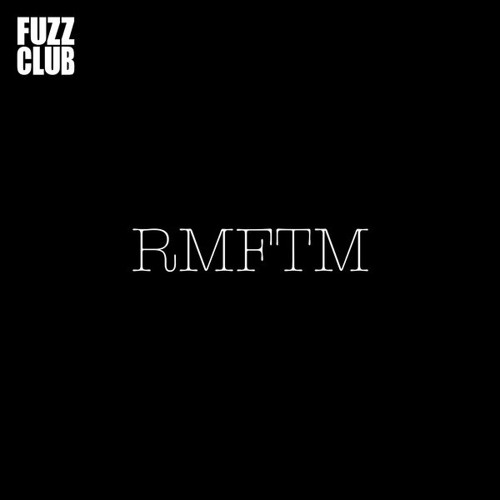 Fuzz Club Session: RMFTM - Splendour Of The Wicked