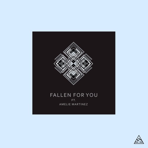Fallen for You ft. Amelie Martinez