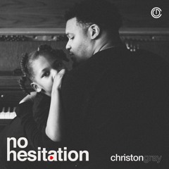 Christon Gray - No Hesitation