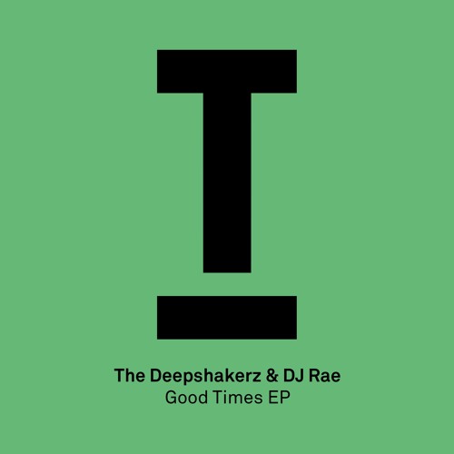 The Deepshakerz & DJ Rae - Good Times