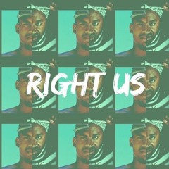 Right Us ~ Kale Da Que X Kashis Keyz (Produced by Dru The God and Dj SwampThing)