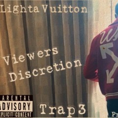 Viewers' Discretion - Lighta Vuitton (Prod. by M!XDEMEANR)