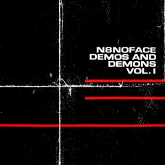 N8NOFACE "Demos And Demons, Vol. 1" [HNR81]