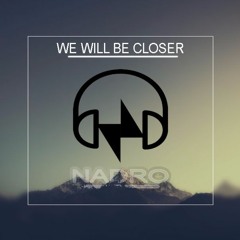 Nadro - We Will Be Closer
