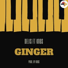 Delis ft Kros - Ginger (prod. by Kros)