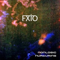 FXIO - Nonlogic Nurturing