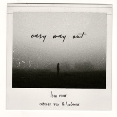 Low Roar - Easy Way Out (Adrien Rux & Bedmar Remix)