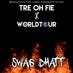Tre Oh Fie x Dj Worldtour - Swag Dhatt