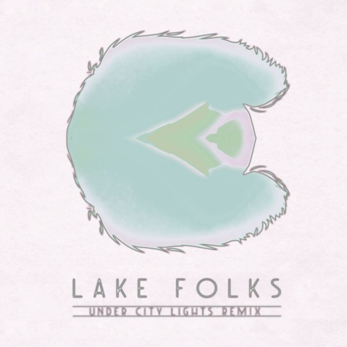 Lake Folks - Under City Lights - Pojida Remix