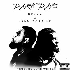 Dark Days ft. KXNG Crooked