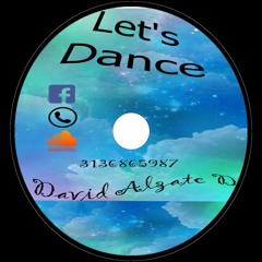 David Alzate Dj  °Let's Dance° - Set#07 Mini Set