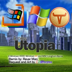 A new Utopia - Windows 2000 + XP + Longhorn remix
