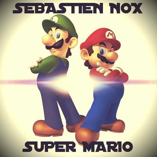 SEBASTIEN NOX - SUPER MARIO ( BOUNCE REWORK )