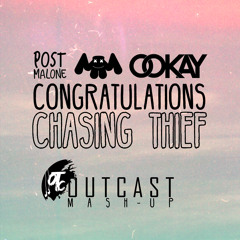 Congratulations Chasing Thief (Outcast Mash-Up)