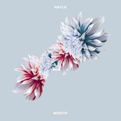 Nayla - Mariya (Forthcoming On New EP)