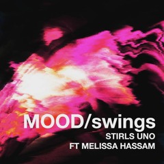MOOD/swings ft. Melissa Hassam (prod. By Claybrook)