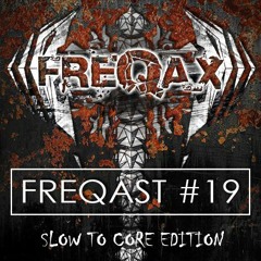 FREQAST #19 - Slow To Core Edition (Free Download)