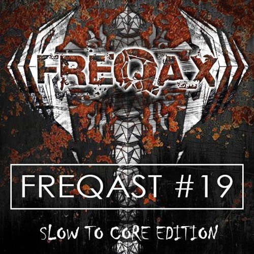 FREQAST #19 - Slow To Core Edition (Free Download)